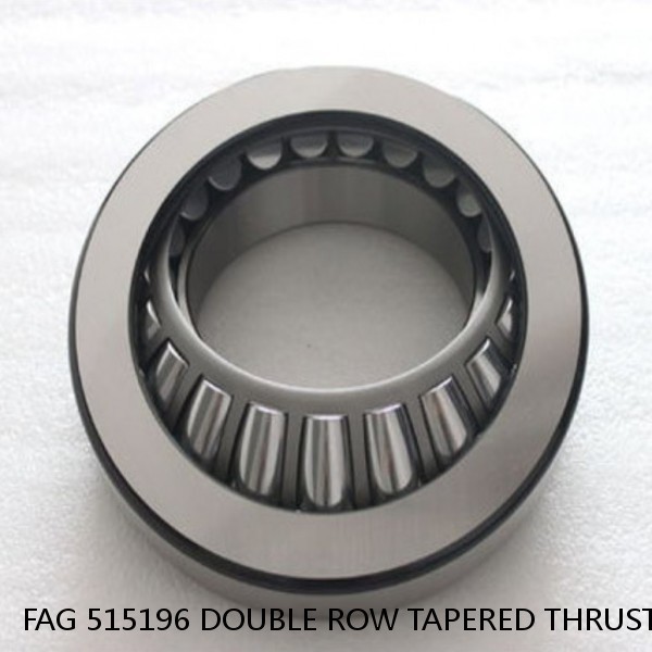 FAG 515196 DOUBLE ROW TAPERED THRUST ROLLER BEARINGS